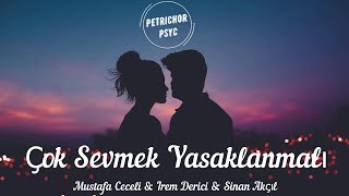 Mustafa Ceceli & İrem Derici feat. Sinan Akçıl - Çok Sevmek Yasaklanmalı (Şarkı Sözü/Lyrics) HD Resimi