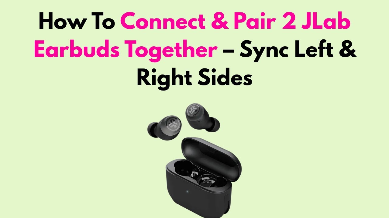 Understanding JLab earbuds and pairing basics