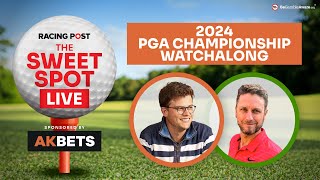 PGA Championship Watchalong LIVE | Sweet Spot LIVE | Racing Post | AK Bets