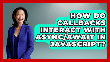 How Do Callbacks Interact With Async/Await in JavaScript? | JavaScript Toolkit News