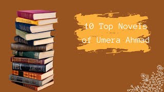 10 Top Novels of Umera Ahmad  | The Learnersthe