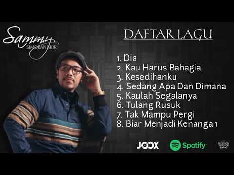 SAMMY SIMORANGKIR - Full Album Terbaru 2023 - Dia - Kau Harus Bahagia - Tak Mampu Pergi