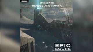 Epic Score - Game of Power | ES069 Heroes Are Coming (Epic Action)