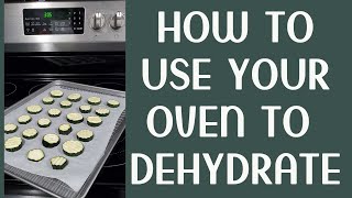 How to Dehydrate with an Oven | Dehydrating Tips | Oven Drying | Food Storage