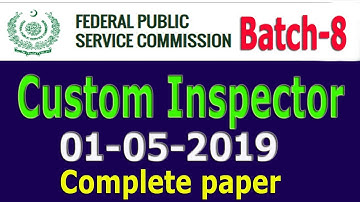 FPSC Custom Inspector | Solved Paper Batch # 08 | Dated: 01 May 2019