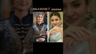 BALA KATUN 🥀 Anushka Sharma 👑 BALA KATUN 🙌 KURLUS SERIES #shorts #kurlusosman #kuruluosman  #osman