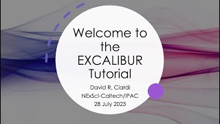 Welcome to the EXCALIBUR Tutorial - David Ciardi (Caltech/IPAC-NExScI)