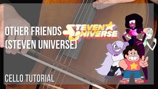 How To Play Other Friends (Steven Universe) By Rebecca Sugar On Cello (Tutorial) How To Play Other Friends (Steven Universe) By Rebecca Sugar On Cello (Tutorial)