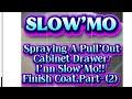 SLOW”MO:} Spraying A Pull’Out Cabinet Drawer Part={2}