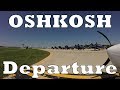 Oshkosh 2017 Departure - INCIDENT ON THE FIELD!!!