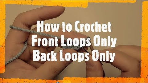 How to Crochet - Front/Back Loops Only (FLO/BLO)