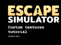 Escape Simulator custom textures tutorial