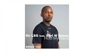 Sir LSG feat. Earl W Green - Hold My Hand (Nutty Nys Remix)