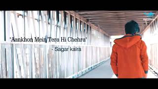 Video thumbnail of "Fir bhi aas rhi hai dil me | aankho me tera hi chehra | sagar kalra new cover song 2019"