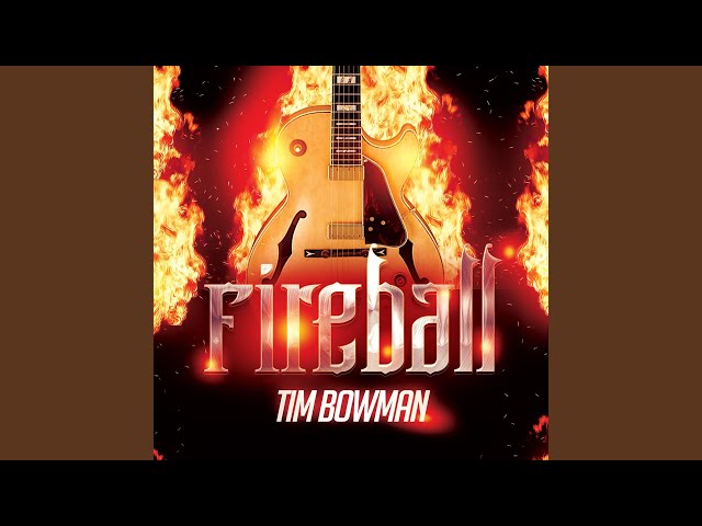 Tim Bowman - Fireball