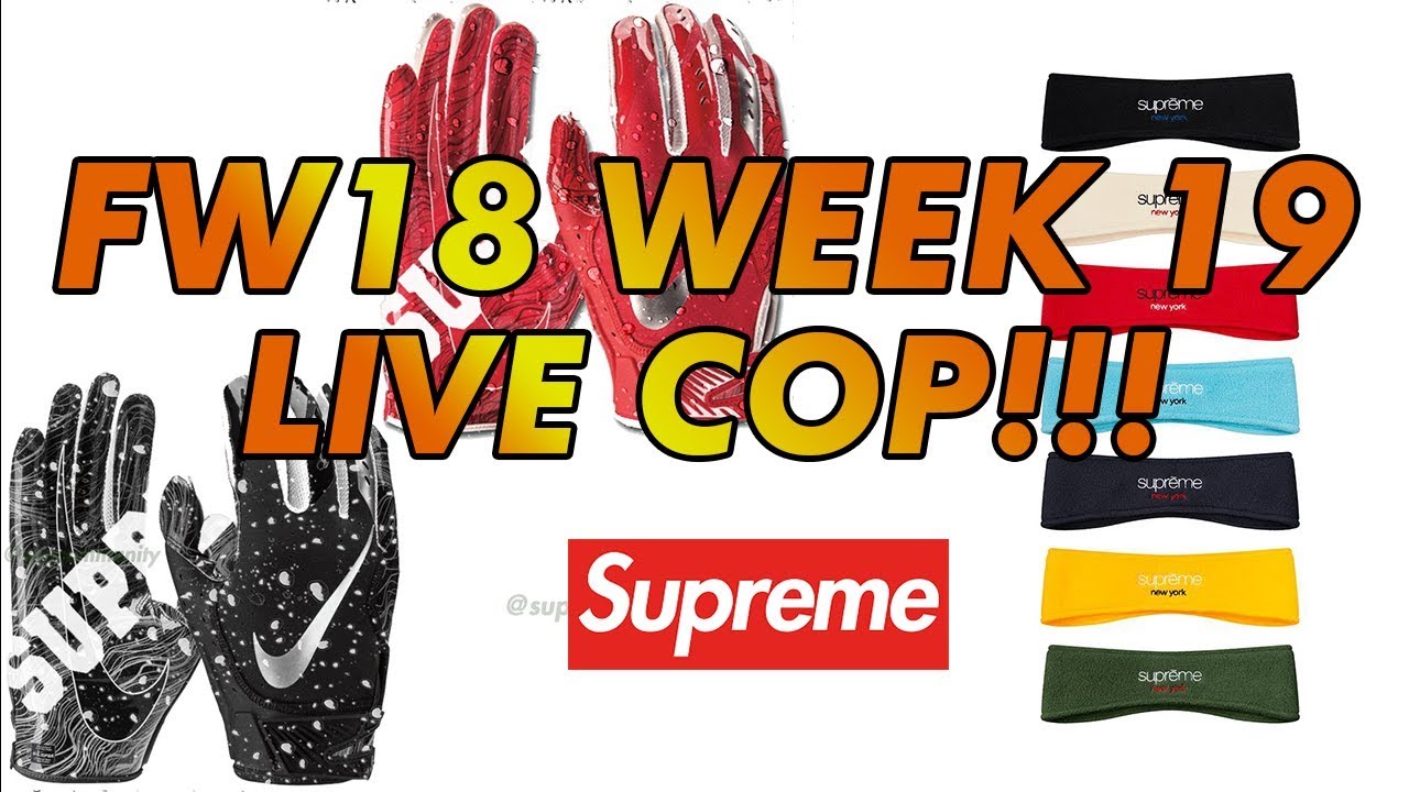 Supreme FW18 Week 19 LIVE COP!!! (LAST FW18 WEEK!)