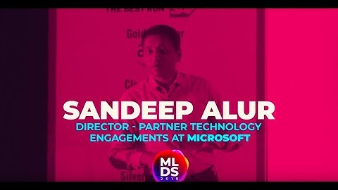MLDS 2019: Sandeep Alur of Microsoft at Machine Learning Developers Summit 2019