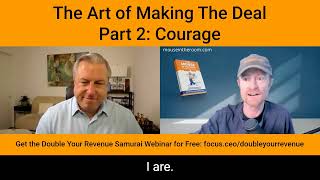 The Art of Making The Deal – Part 2: Courage