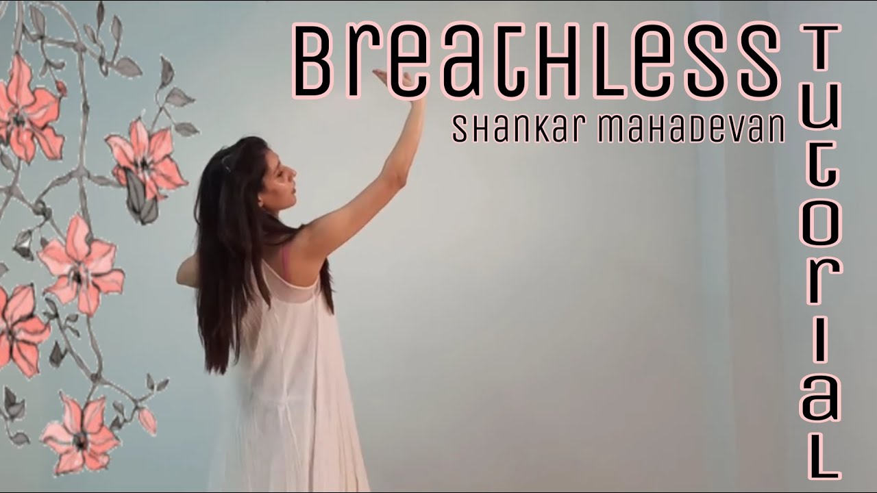 BREATHLESS TUTORIAL  Kathak Choreography  Shubhi Arora  IP CREW  Shankar Mahadevan