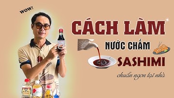 Hướng Dẫn Cách Pha Nước Chấm Sashimi Ngon Như Nhà Hàng Tại Nhà