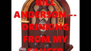 Watch Bill Anderson Drinking From My Saucer video