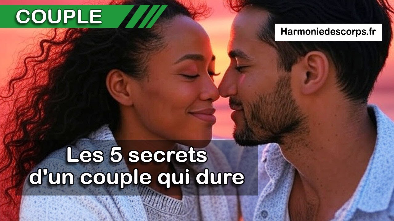 Les 5 secrets d'un couple qui dure