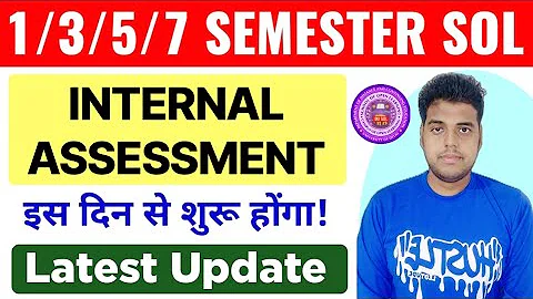 DU SOL 1/3/5/7 Semester Internal Assessment Start Date 2025 | SOL Internal Assessment Update 2025
