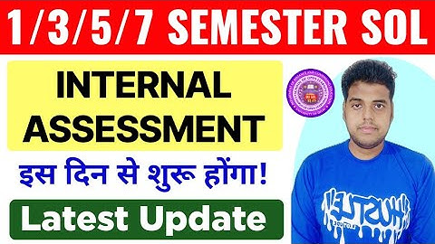 DU SOL 1/3/5/7 Semester Internal Assessment Start Date 2025 | SOL Internal Assessment Update 2025