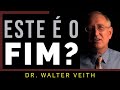 Este é o Fim? -  Walter Veith