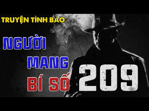 (FULL TRỌN BỘ) NGƯỜI MANG BÍ SỐ 209 I TRUYỆN TÌNH BÁO I TRUYỆN TRINH THÁM VIỆT NAM (234)