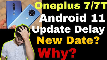 ONEPLUS 7&7T BAD NEWS 😔😔😞 | Android 11 Update Delay, New Release Date & Reason For Delay |
