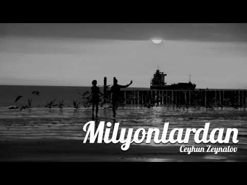 Ceyhun Zeynalov (Jin)-Milyonlardan