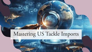 Navigating US Import Rules for Fishing Tackle Bags