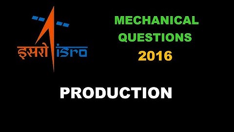 ISRO 2016 | Question Series | Production