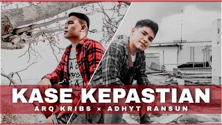 KASE KEPASTIAN _ ARQ KRIBS feat. ADHYT RANSUN