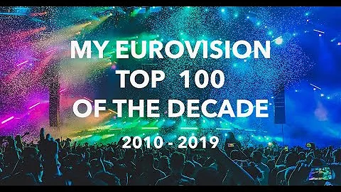 Eurovision 2010-2019: my little top 100