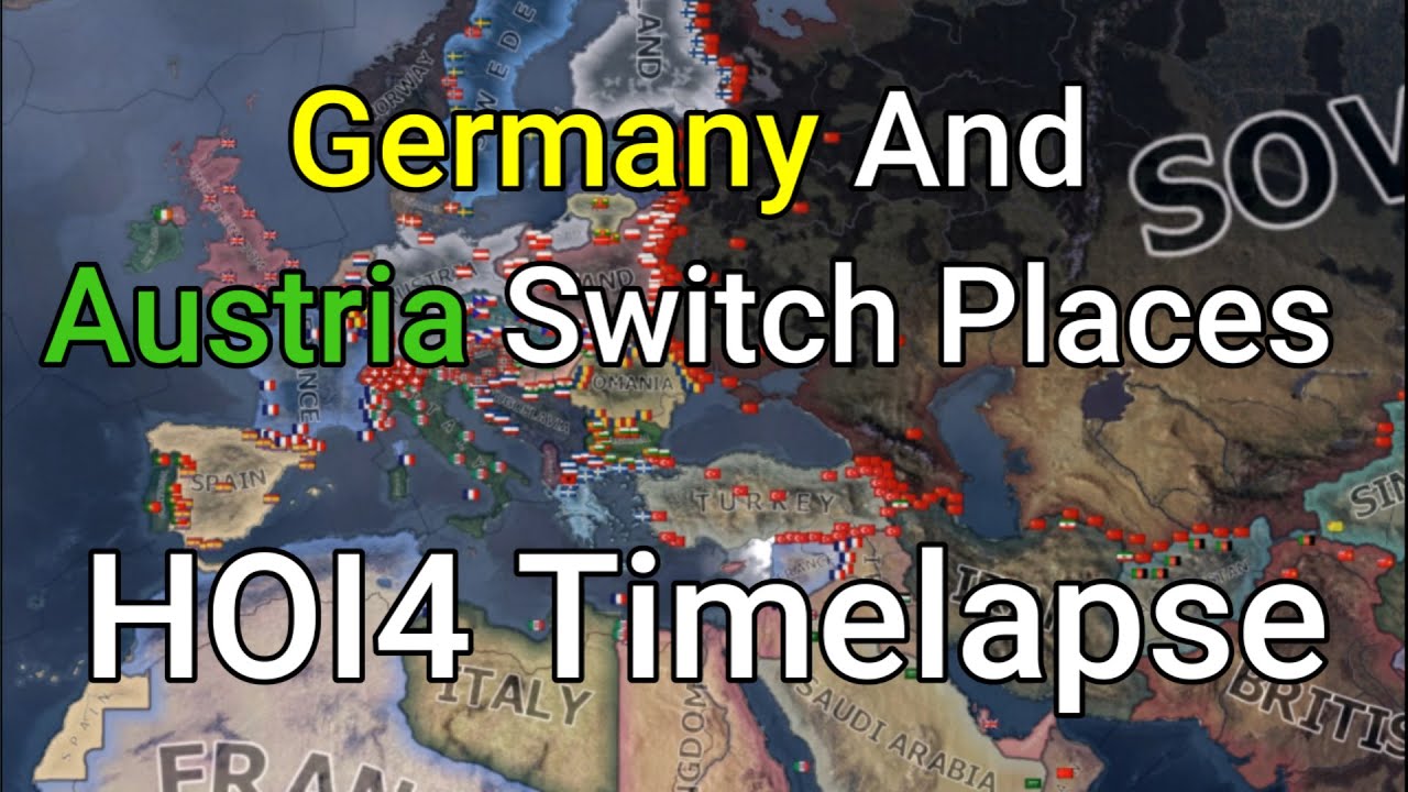 Germany And Austria Switch Places HOI4 Timelapse - YouTube