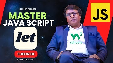 JavaScript let keyword | JavaScript Masterclass for Beginners | Story By Rakesh