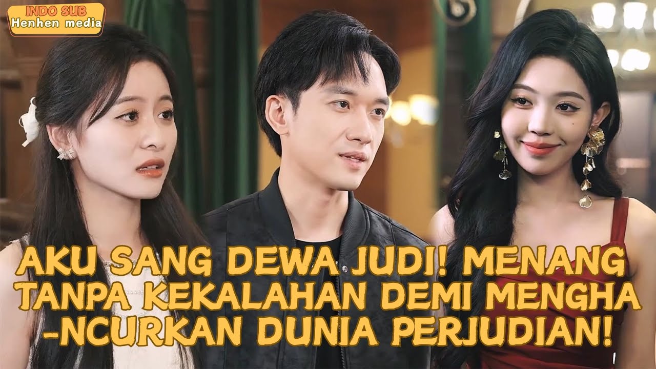 【IndoSub】Aku Sang Dewa Judi! Menang Tanpa Kekalahan Demi Menghancurkan Dunia Perjudian!#minidrama