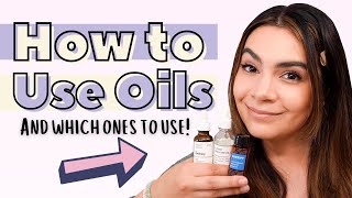 Are You Using Facial Oil Right? | How, When and What to Use!