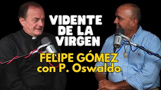 Padre Oswaldo entrevista al Vidente de la Virgen Felipe Gómez l Sin Filtro