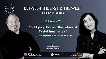 Bridging Divides: The Future of Social Innovation-A conversation with Stefan Wilhelm | EP