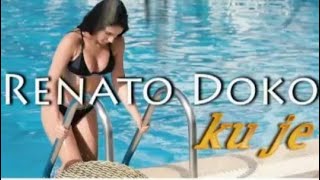 Renato Doko -💘 Ku Je 💘 (Coming) ORA 18:00 Resimi