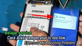 How to fix Evercoss M6A The temperature is too low, Your phone Will shut down.