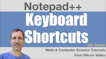 Notepad++ Text Editor: Keyboard Shortcuts