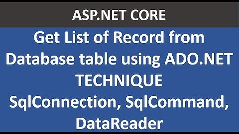 SqlConnection,SqlCommand and DataReader in ASP.NET CORE