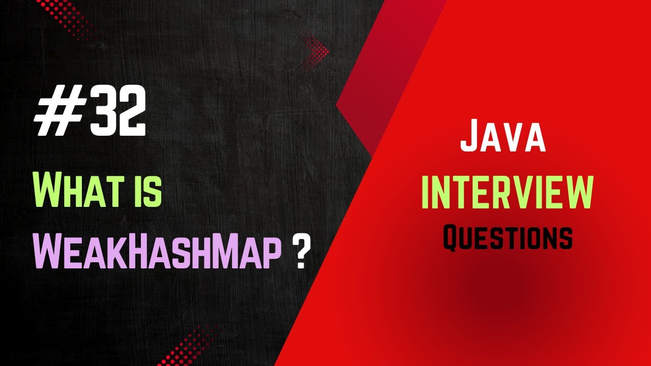 #32 | What is WeakHashMap ? | Java Interview - YouTube