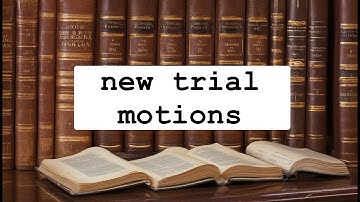 Motion for New Trial: A Comprehensive Guide to the Standards and Remedies