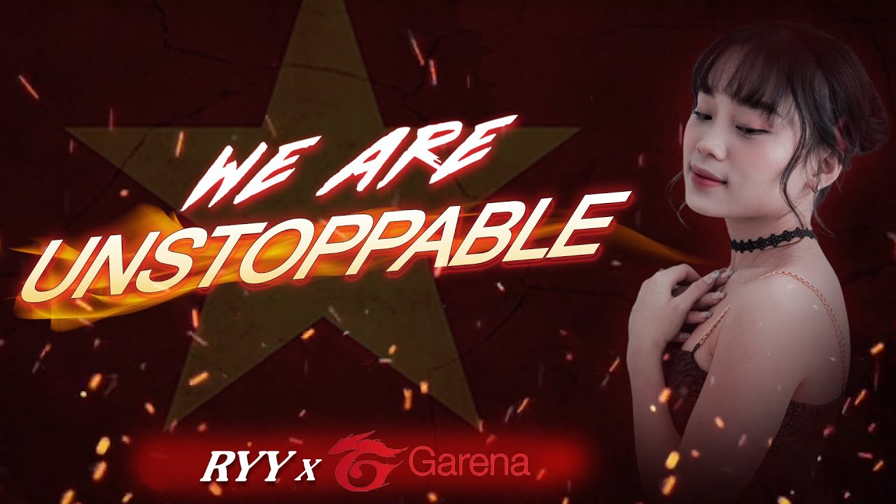 RYY COVER | WE ARE UNSTOPPABLE | RYY x GARENA