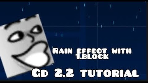 (gdps tutorial) how to make rain effect with 1 block